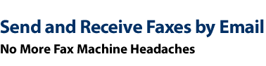 Send and Receive Faxes by Email. No More Fax Machine Headaches