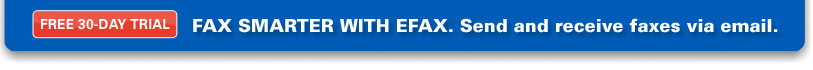 FAX SMARTER WITH EFAX.  Send and receive faxes via email.