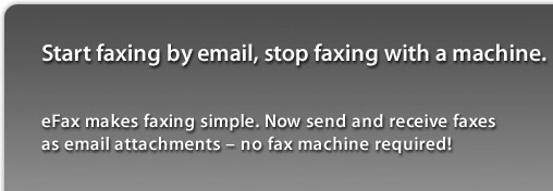 Start faxing by email, stop faxing with a machine. eFax makes faxing simple. Now send and receive faxes as email attachments - no fax machine required!