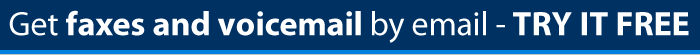 Get faxes and voicemail by email - TRY IT FREE