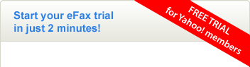 Start your eFax trial in just 2 minutes! - FREE TRIAL for Yahoo! members